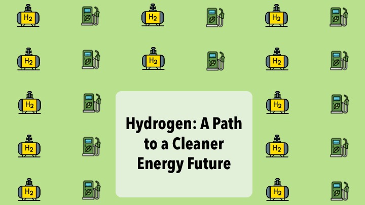 Hydrogen: A Path to a Cleaner Energy Future